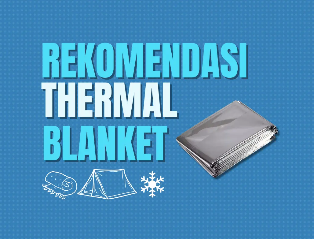 Rekomendasi thermal blanket atau emergency blanket