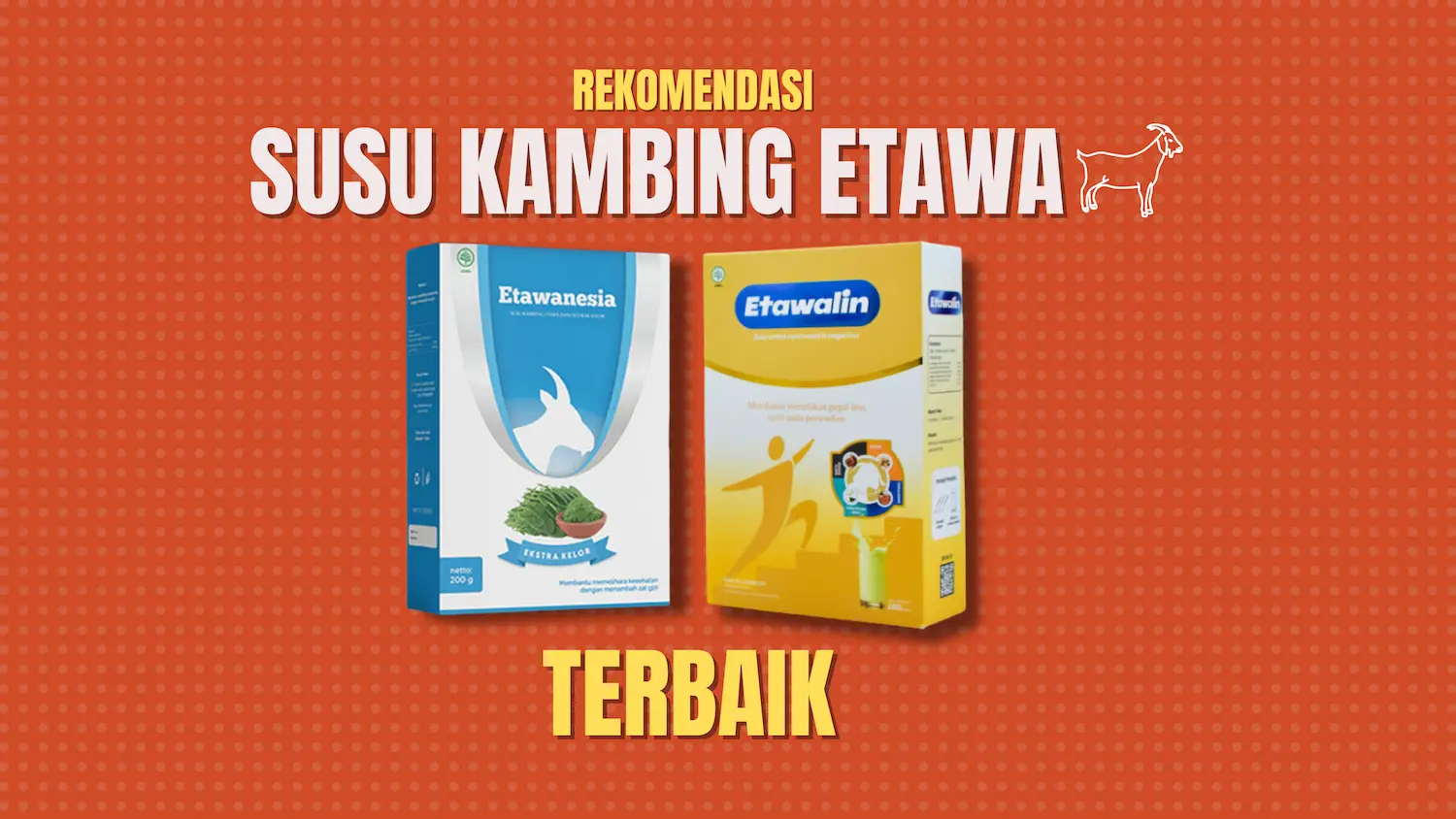 Merk Susu Kambing Etawa Terbaik